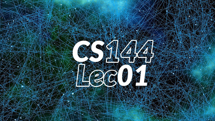 「CS144」Introduction to Computer Networking